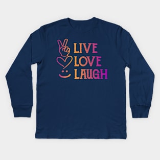 Live Love Laugh Kids Long Sleeve T-Shirt